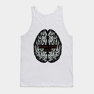 Renew your mind. Tank Top